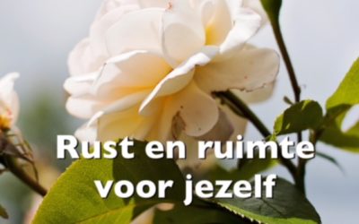 Rust en ruimte voor jezelf.